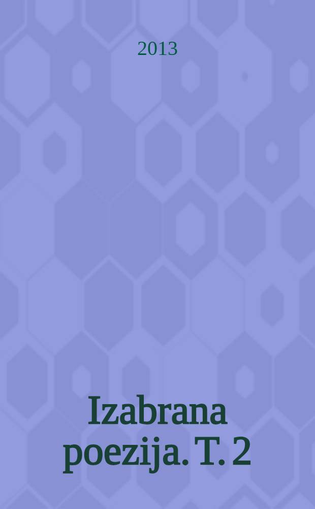 Izabrana poezija. T. 2 : 1976-2011