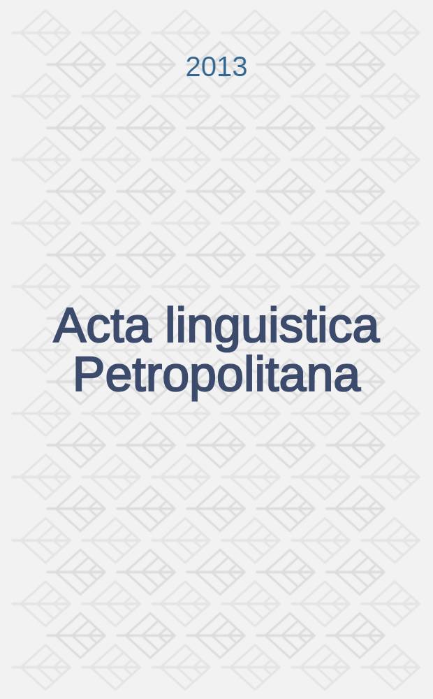 Acta linguistica Petropolitana : Тр. Ин-та лингв. исслед. Т. 9, ч. 1 : Материалы к истории Института лингвистических исследований РАН