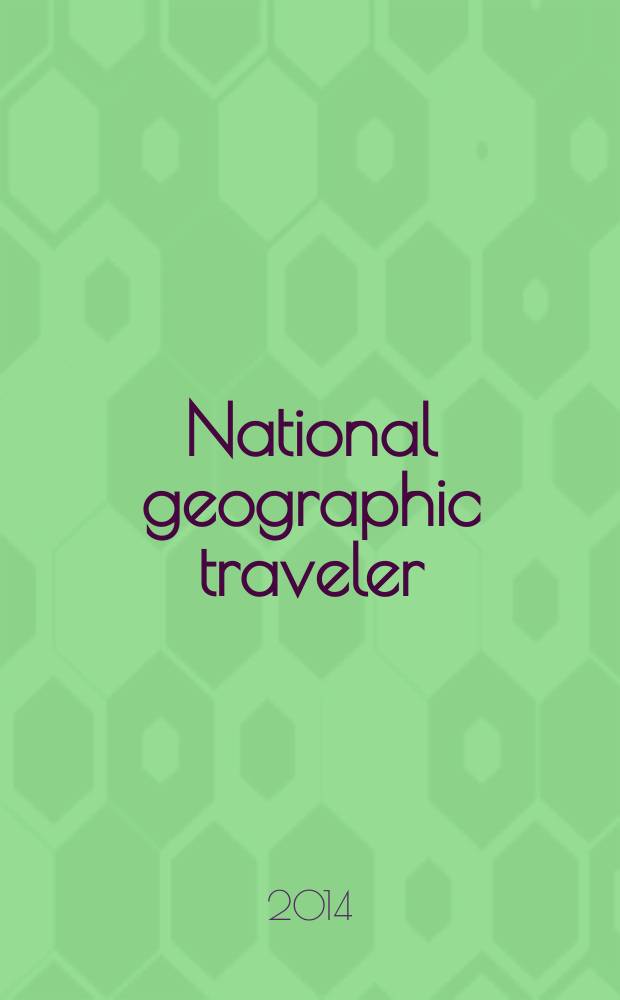 National geographic traveler : всемирные путешествия. 2014, № 3 (45)