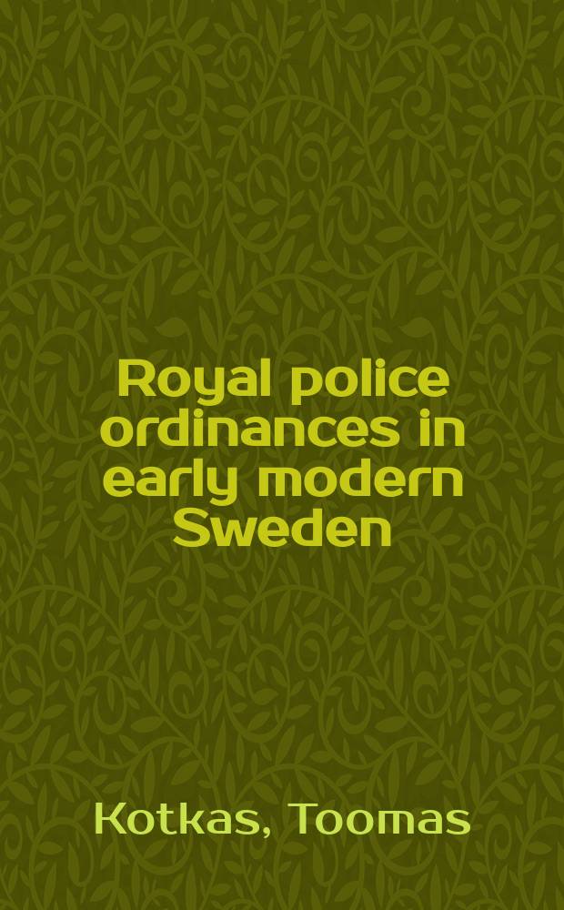 Royal police ordinances in early modern Sweden : the emergence of voluntaristic understanding of law = Постановления Королевской полиции раннего нового времени в Швеции :
