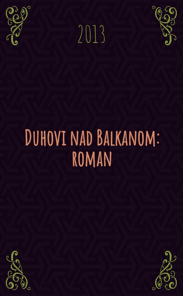 Duhovi nad Balkanom : roman