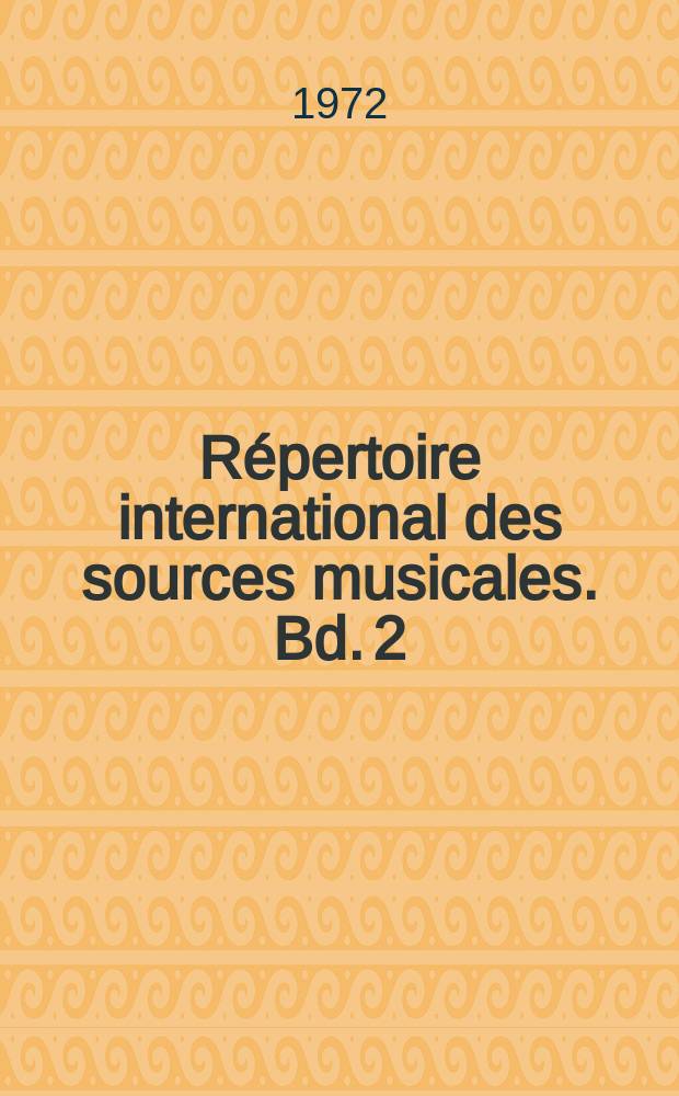 Répertoire international des sources musicales. Bd. 2 : Cabezón - Eyre