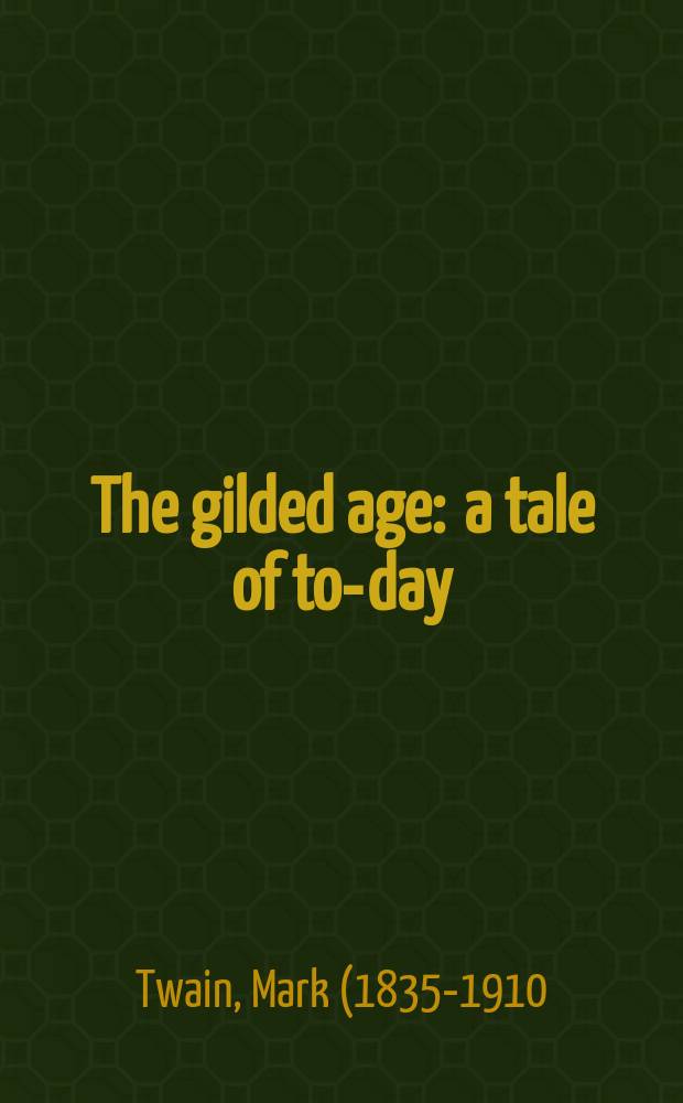 The gilded age : a tale of to-day