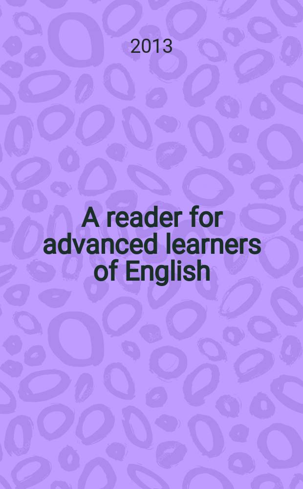 A reader for advanced learners of English : пособие для домашнего чтения на английском языке для старших курсов факультета иностранных языков
