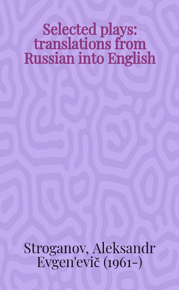 Selected plays : translations from Russian into English