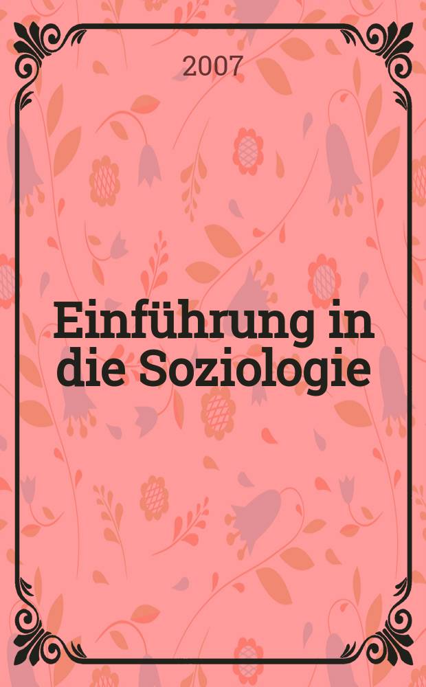 Einführung in die Soziologie : [Lehrbuch]. Bd. 1 : Der Blick auf die Gesellschaft = Взгляд на общество.