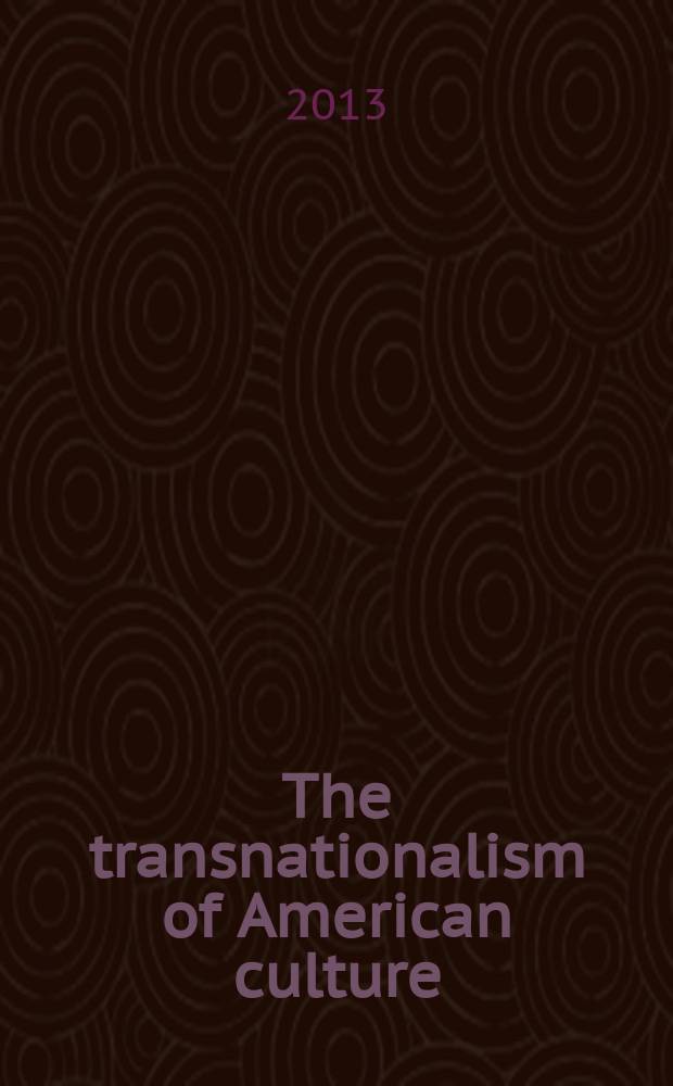 The transnationalism of American culture : literature, film, and music = Транснационализм в американской культуре