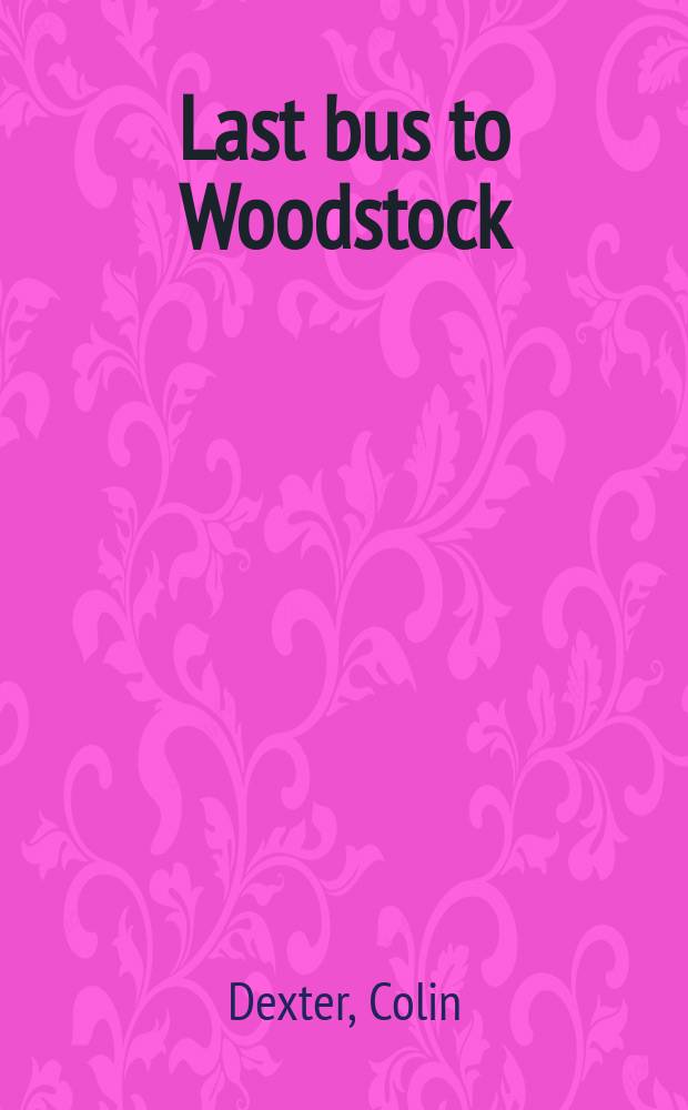 Last bus to Woodstock : книга для чтения на английском языке = Последний автобус на Вудсток