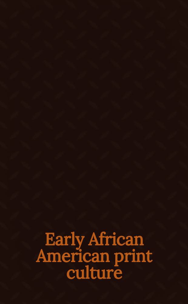 Early African American print culture = Ранняя негритянская печатная культура