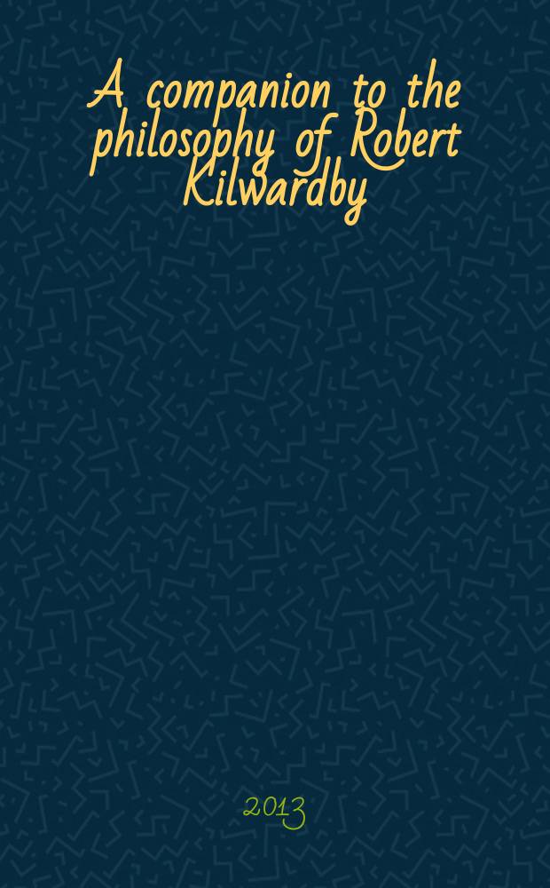 A companion to the philosophy of Robert Kilwardby = Философия Роберта Килуордби