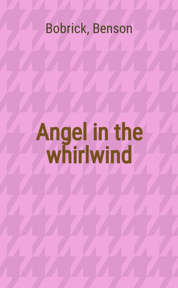 Angel in the whirlwind : the triumph of the American revolution = Ангел в вихре: Триумф американской революции