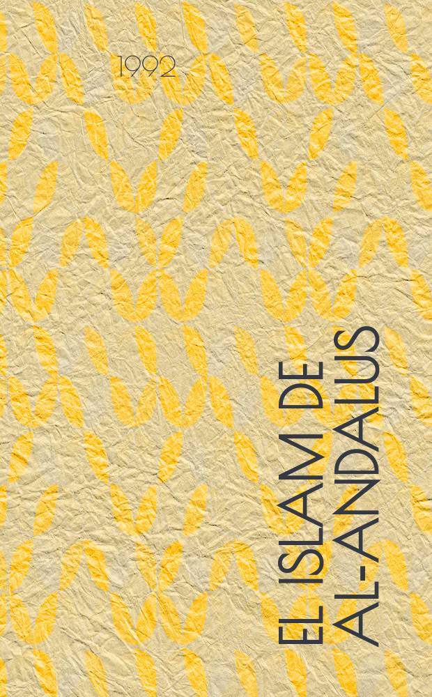 El Islam de al-Andalus : historia y estructura de su realidad social = Ислам в Андалузии