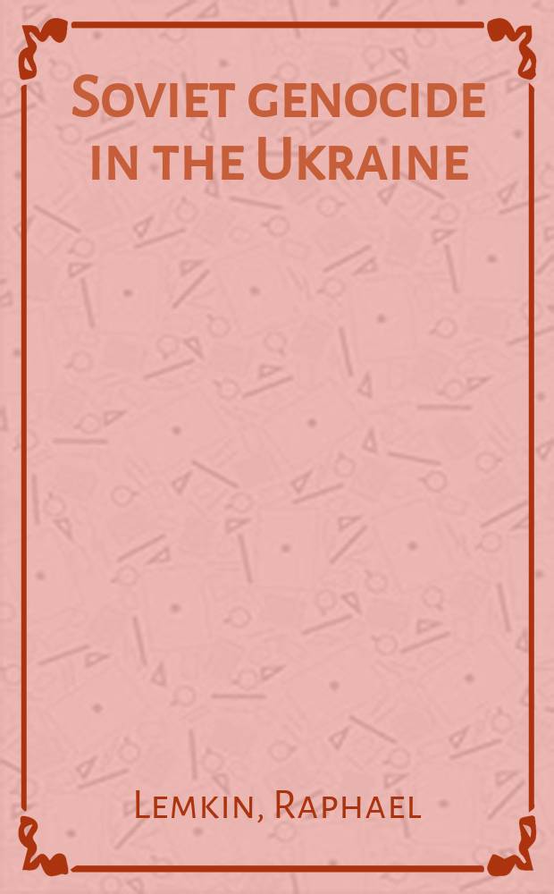 Soviet genocide in the Ukraine = Советский геноцид на Украине