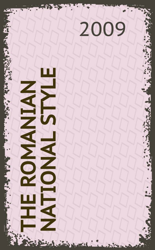 The Romanian national style : architecture and national project = Румынский национальный стиль