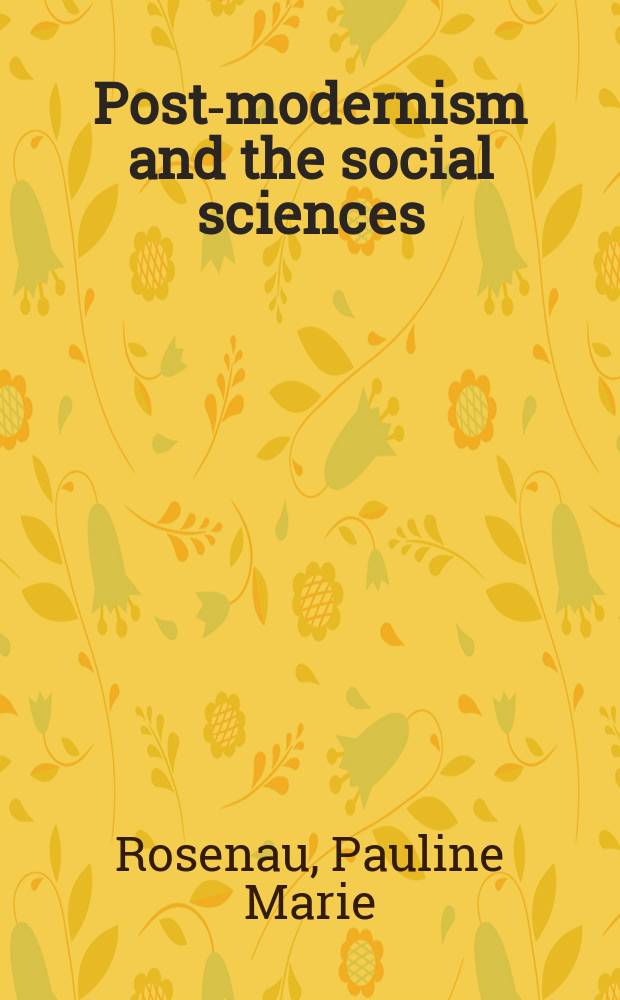 Post-modernism and the social sciences : insights, inroads, and intrusions = Постмодернизм и общественные науки.