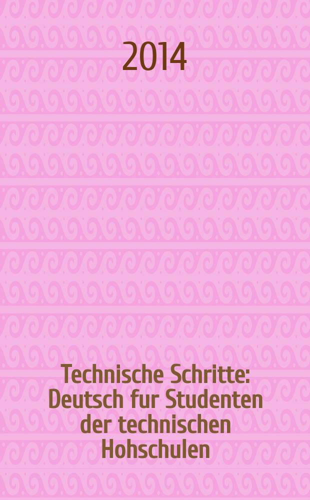 Technische Schritte : Deutsch fur Studenten der technischen Hohschulen : учебное пособие