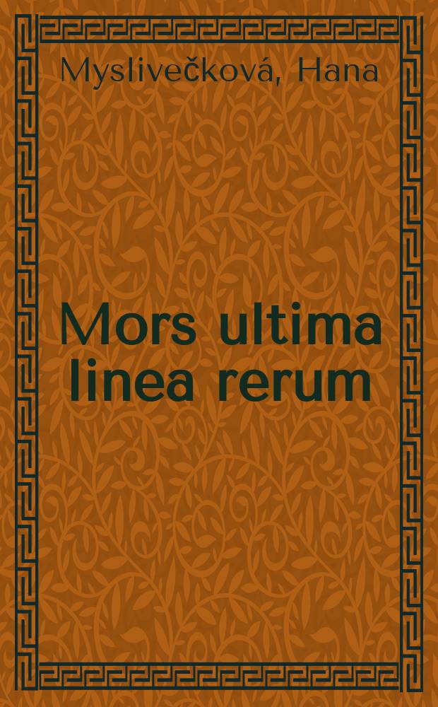 Mors ultima linea rerum : pozdně gotické a renesanční figurové náhrobní monumenty na Moravě a v českém Slezsku = Смерть - последняя черта всех вещей.