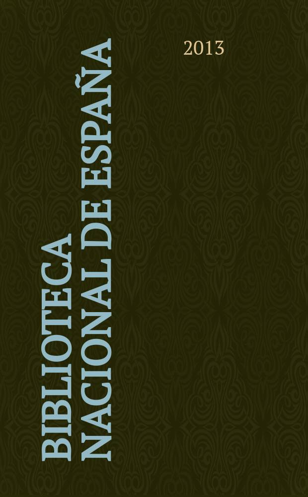 Biblioteca nacional de España : otras miradas : Exposición en la conmemoración del tercer centenario de la Biblioteca nacional de España, mayo de 2012 - enero de 2013 : catálogo = Национальная библиотека Испании