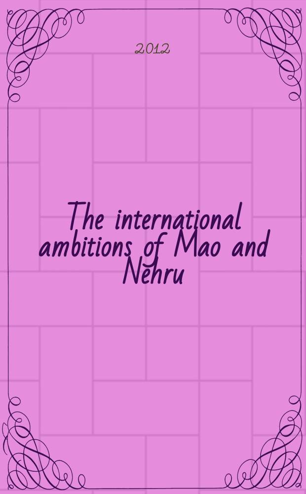 The international ambitions of Mao and Nehru : national efficacy beliefs and the making of foreign policy = Международные амбиции Мао и Неру: национальная эффективность убеждения и организация внешней политики