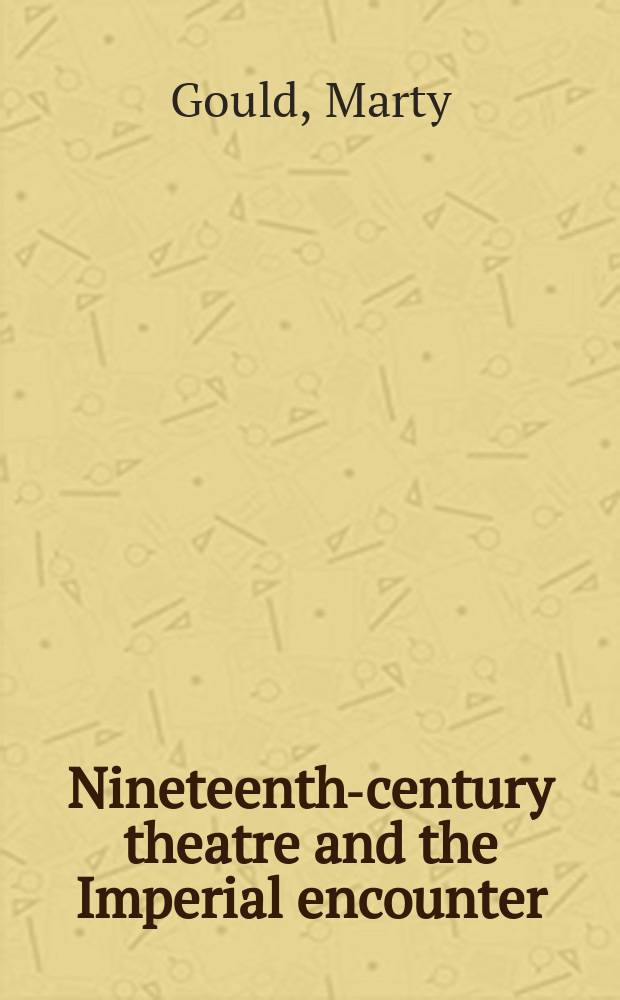 Nineteenth-century theatre and the Imperial encounter = Театр девятнадцатого столетия и столкновение с империей