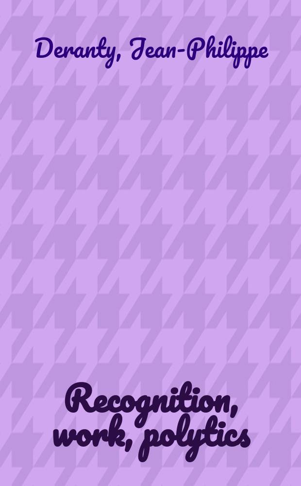 Recognition, work, polytics : new directions in French critical theory = Сознание, работа, политика. Новые направления французской критической теории