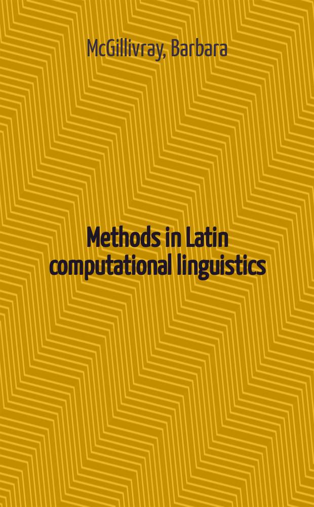 Methods in Latin computational linguistics = Методы вычислительной лингвистики в латинском языке