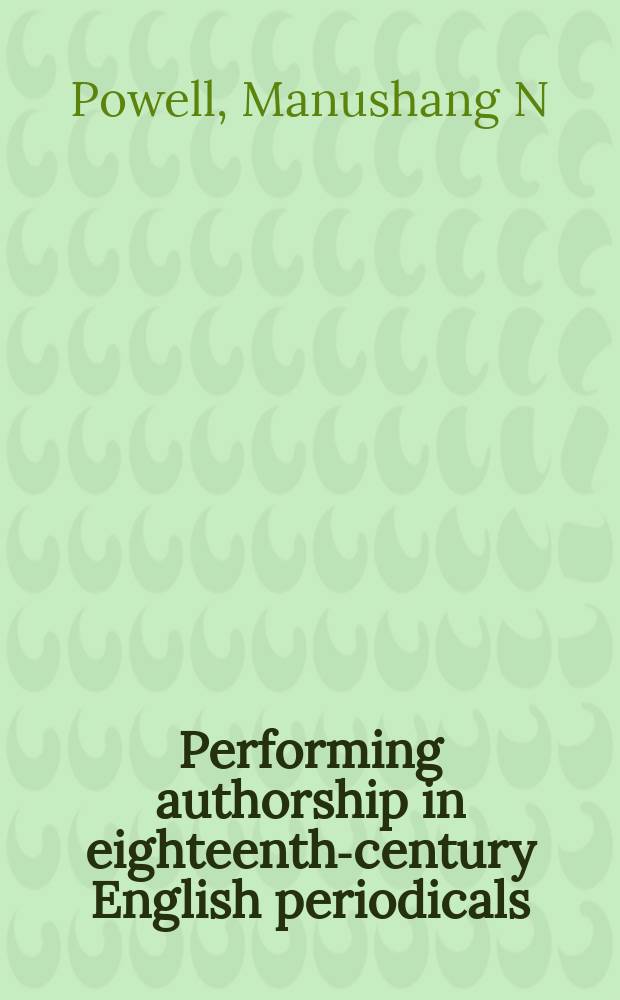 Performing authorship in eighteenth-century English periodicals = Авторство в английской периодической печати 18 в.