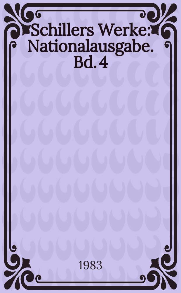 Schillers Werke : Nationalausgabe. Bd. 4 : Die Verschwörung des Fiesko zu Genua