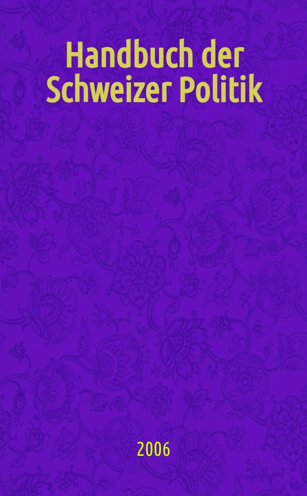 Handbuch der Schweizer Politik = Manuel de la politique suisse = Руководство по швейцарской политике