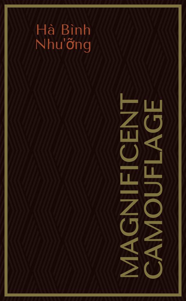 Magnificent camouflage : stories of secret agents in the Saigon administration = Великолепный камуфляж