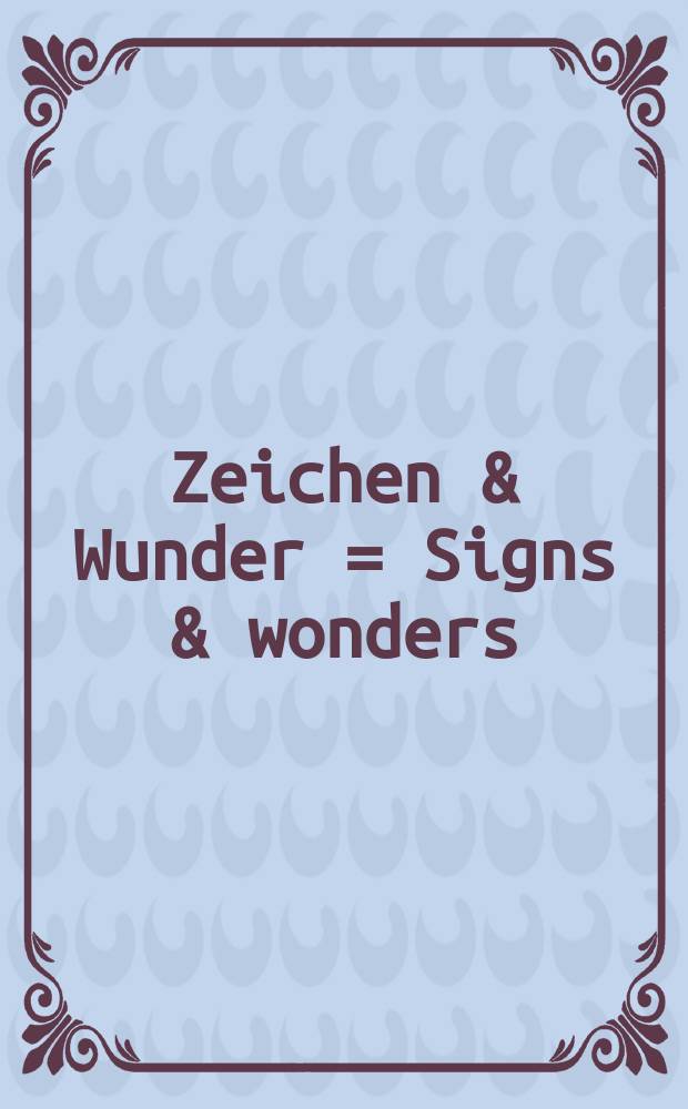Zeichen & Wunder = Signs & wonders : Niko Pirosmani (1862-1918) und die Kunst der Gegenwart : Katalog begleitet die Ausstellung, Kunsthaus Zürich, 31. März bis 18. Juni 1995, Centro galego de arte contemporánea, Santiago de Compostela, 20. Juli bis 20. Oktober 1995 = Признаки и чудеса