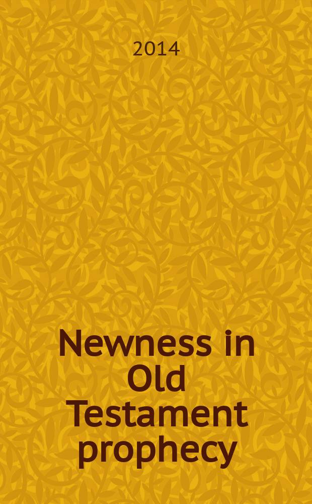 Newness in Old Testament prophecy : an intertextual study = Новизна в пророчествах Ветхого Завета