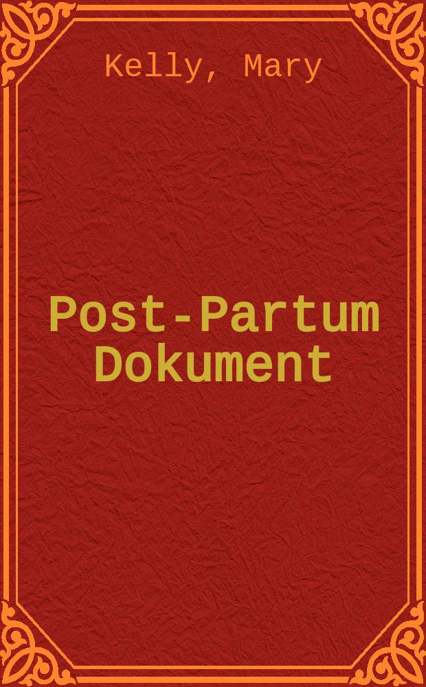 Post-Partum Dokument = Послеродовый документ