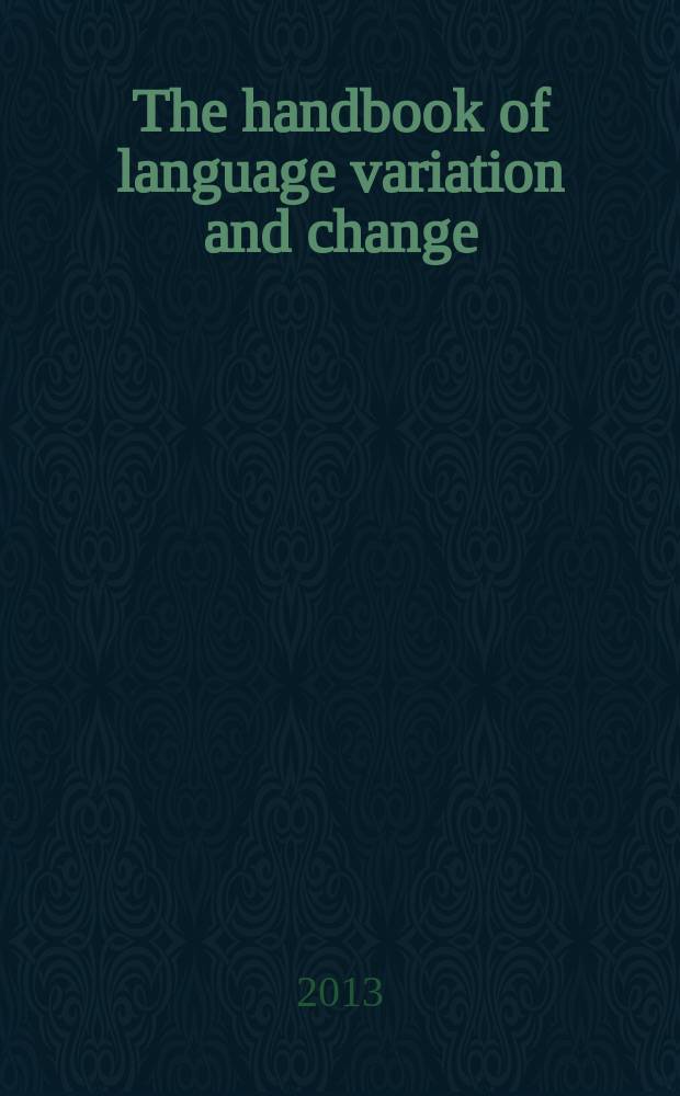 The handbook of language variation and change = Учебник по языковому варьированию и языковым изменениям