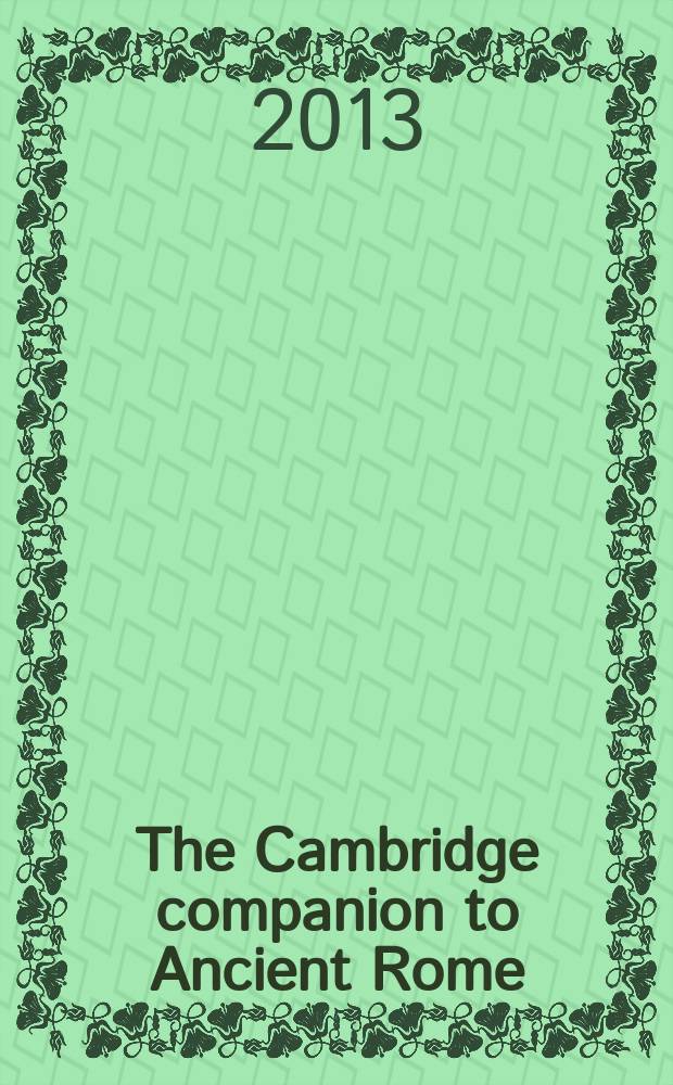 The Cambridge companion to Ancient Rome = Кембриджский компаньон по Древнему Риму