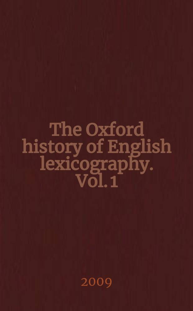 The Oxford history of English lexicography. Vol. 1 : General-purpose dictionaries = Словари общего назначения