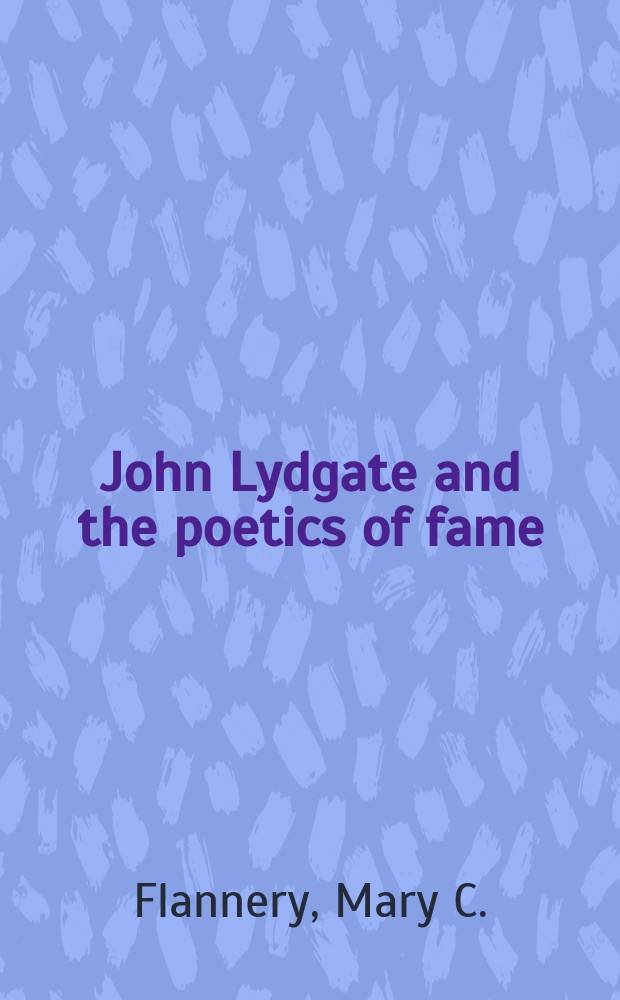 John Lydgate and the poetics of fame = Джон Лидгейт и поэтика славы