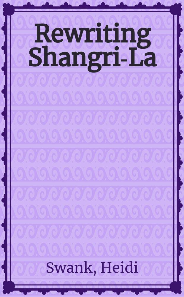 Rewriting Shangri-La : Tibetan youth, migrations and literacies in McLeod Ganj, India = Переписывая Шангри-Ла: тибетская молодежь, миграция и грамотность в Мак Леод Ганж