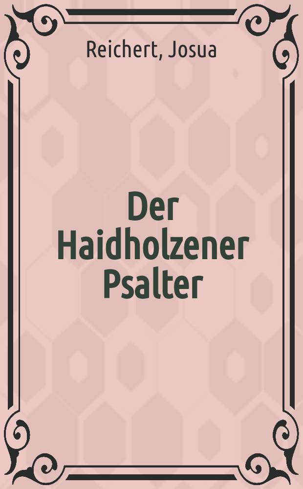 Der Haidholzener Psalter = Хайдхольцнеровский псалтырь