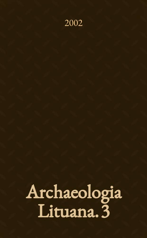 Archaeologia Lituana. 3