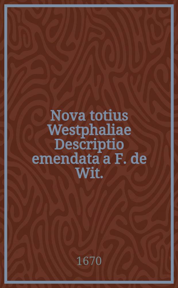 Nova totius Westphaliae Descriptio emendata a F. de Wit.