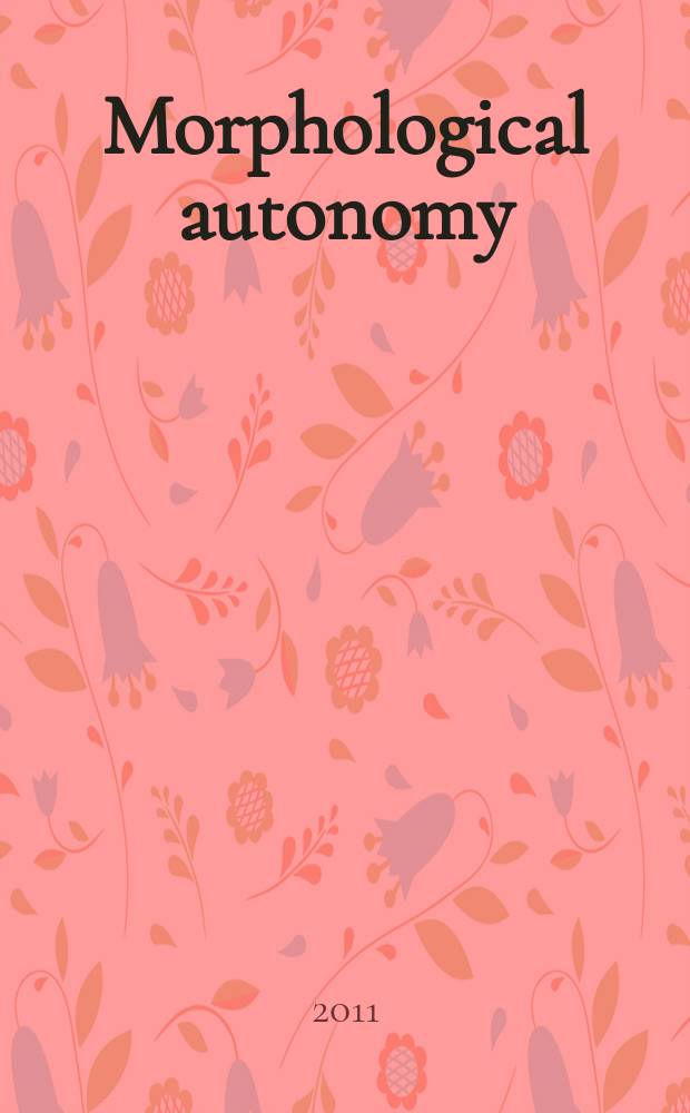 Morphological autonomy : perspectives from romance inflectional morphology = Морфологическая автономия.