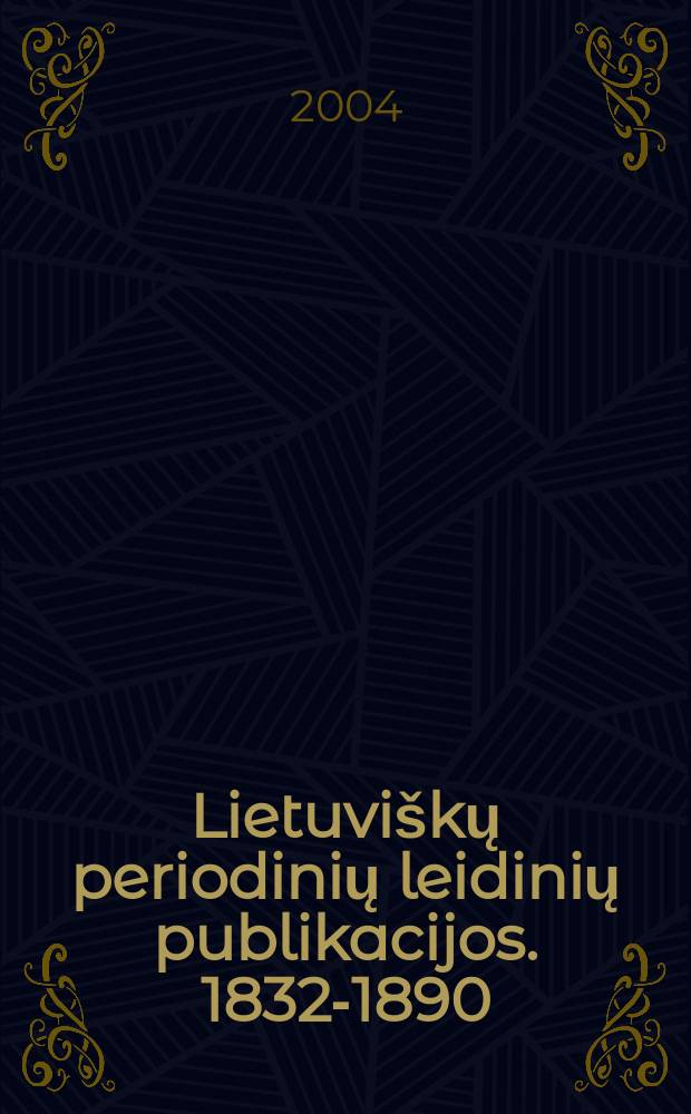 Lietuviškų periodinių leidinių publikacijos. 1832-1890