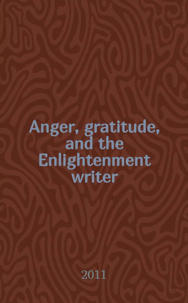Anger, gratitude, and the Enlightenment writer = Гнев,благодарность-как темы во французской литературе 18 века