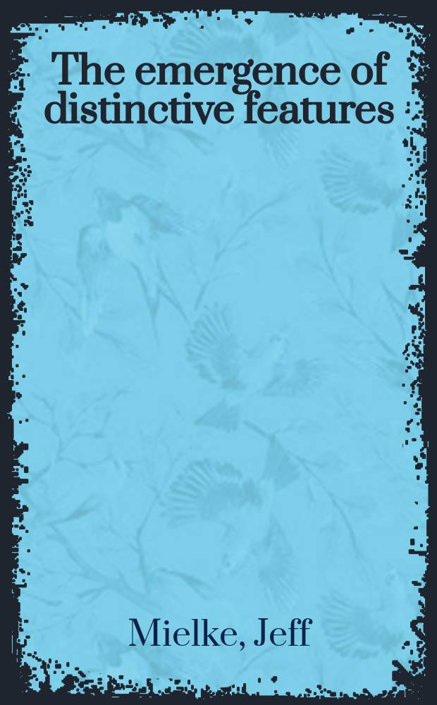 The emergence of distinctive features = Возникновение дифференциальных признаков.