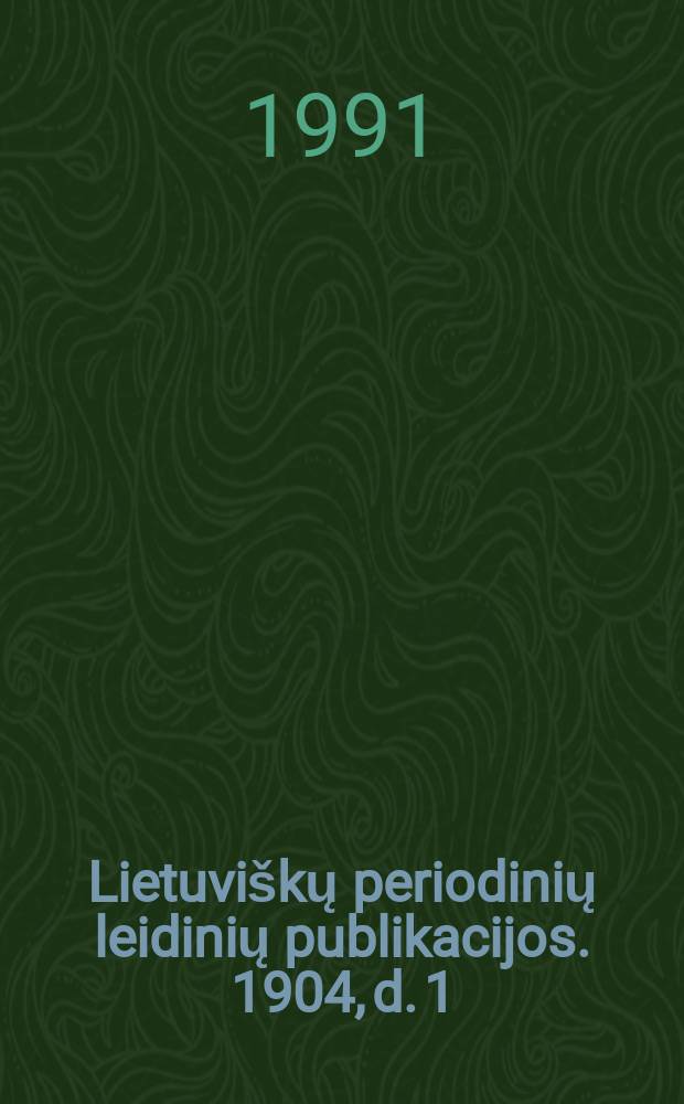 Lietuviškų periodinių leidinių publikacijos. 1904, d. 1
