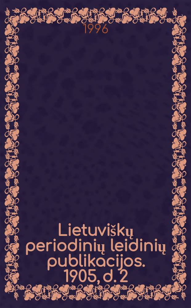 Lietuviškų periodinių leidinių publikacijos. 1905, d. 2