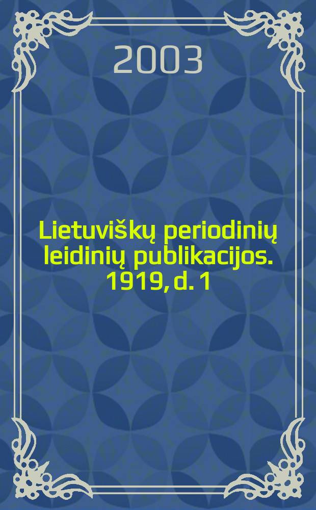 Lietuviškų periodinių leidinių publikacijos. 1919, d. 1