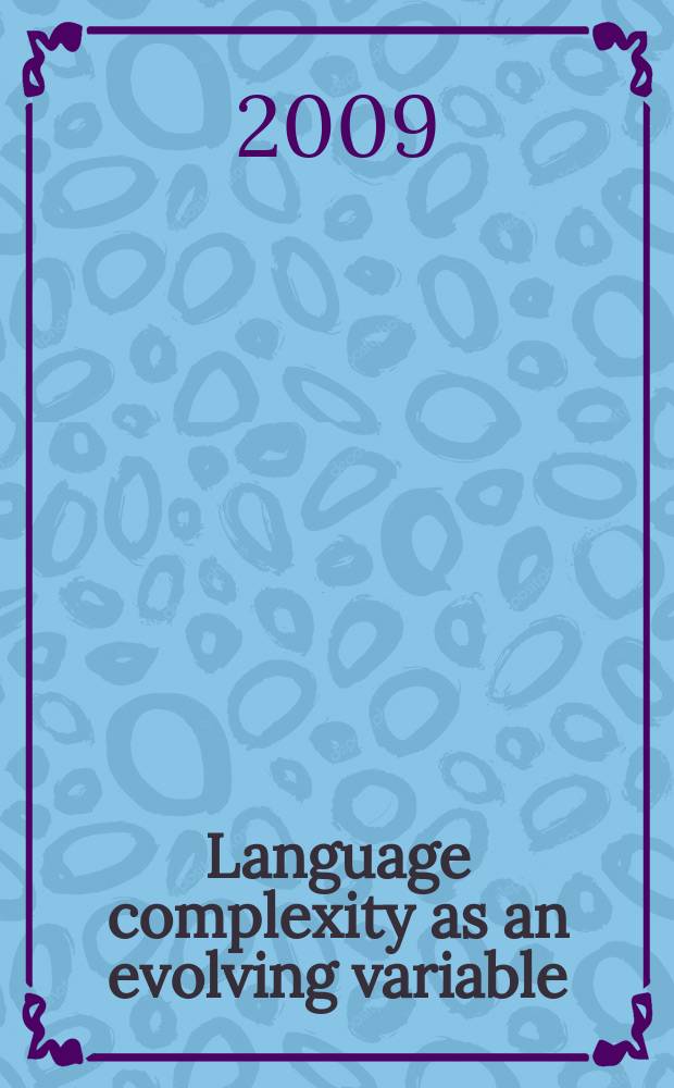 Language complexity as an evolving variable = Языковая сложность как эволюционирующая переменная.