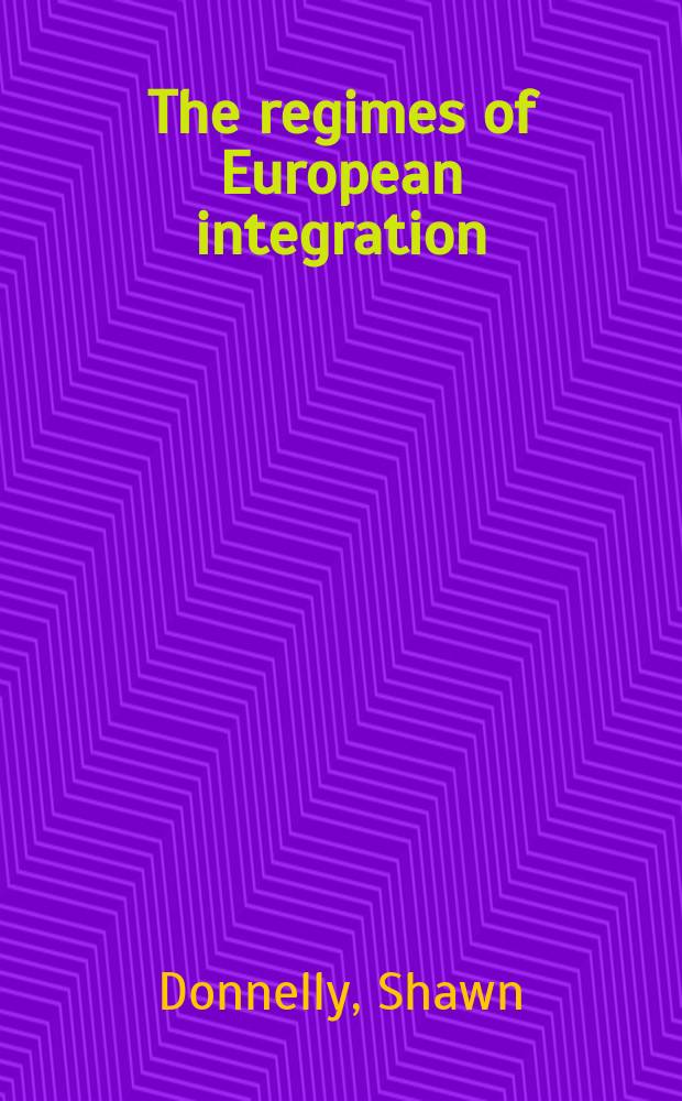 The regimes of European integration : constructing governance of the single market = Режим Европейской интеграции : построение управления единого рынка.